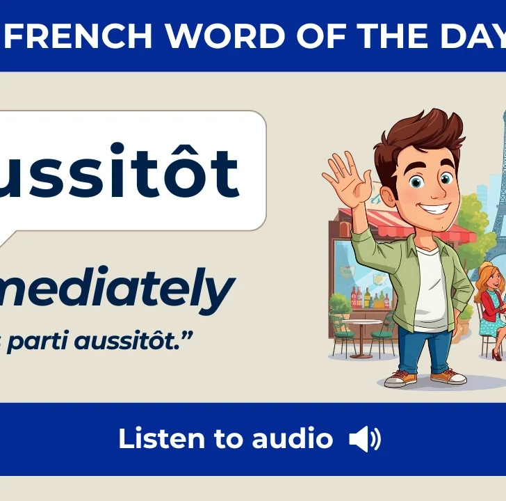 Aussitôt — Meaning, Pronunciation, and Examples in French