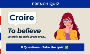 French quiz — croire — to believe