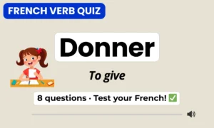 French verb donner quiz image showing the word “donner,” its meaning “to give,” and quiz details.