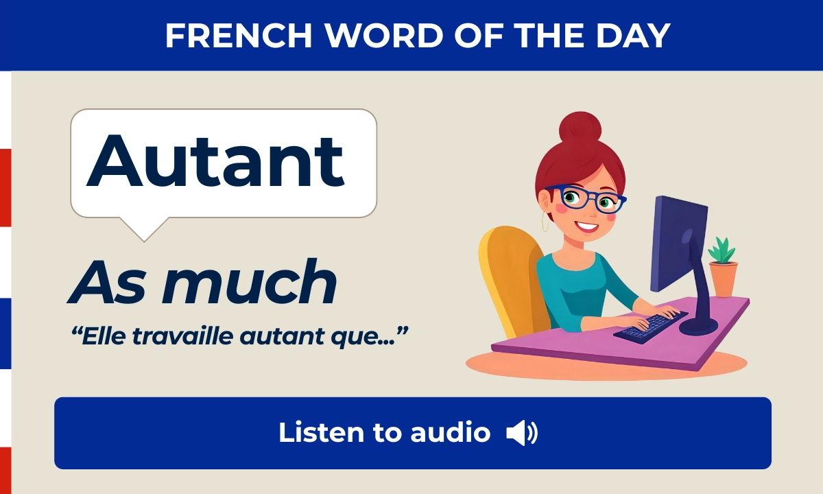Autant &ndash; as much &ndash; French Word of the Day
