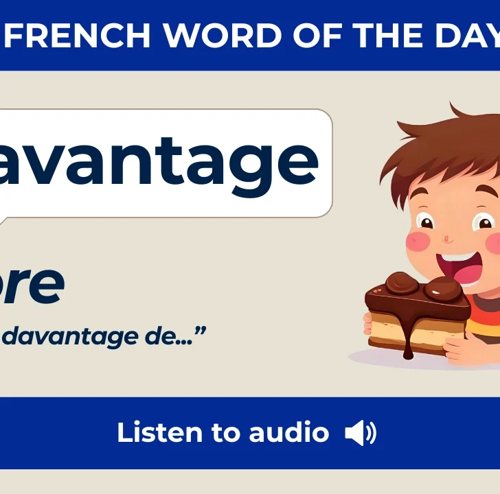 Davantage &mdash; Meaning, Pronunciation, and Examples in French