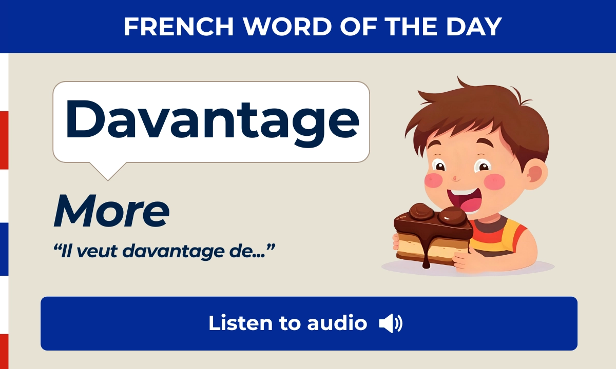 Davantage &ndash; more &ndash; French Word of the Day