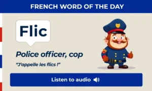 Flic β police officer, cop β French Word of the Day