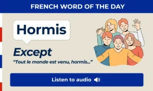 Hormis – except – French Word of the Day