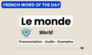 Monde – world – French Word of the Day