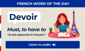 Devoir β Must, to have to β French Word of the Day