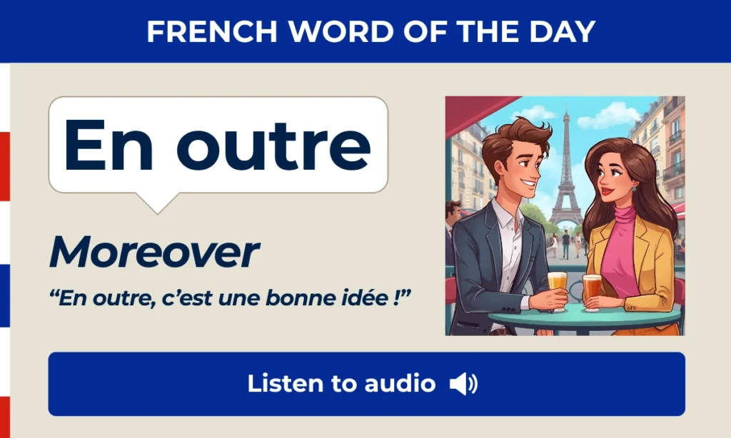 En outre – Moreover – French Word of the Day