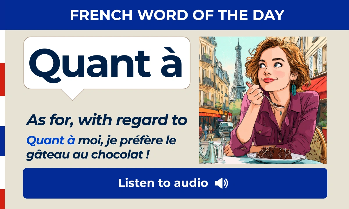 Quant à – As for, with regard to – French Word of the Day