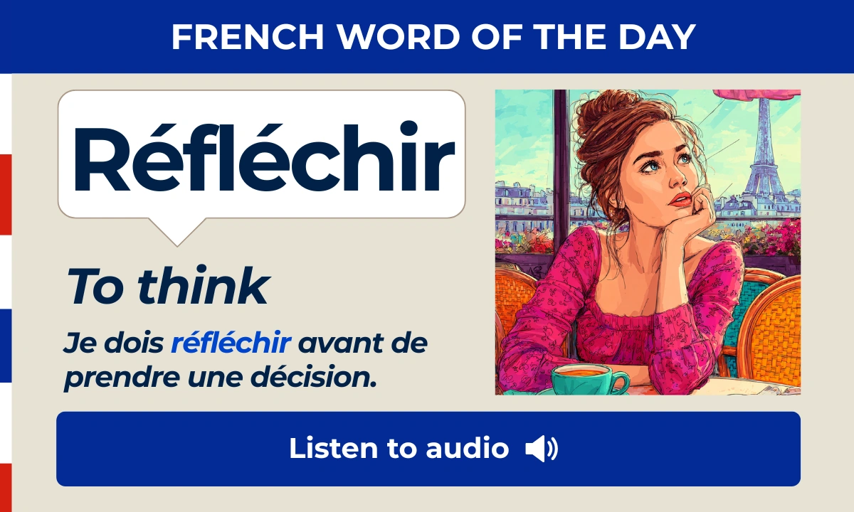 Réfléchir – To think – French Word of the Day