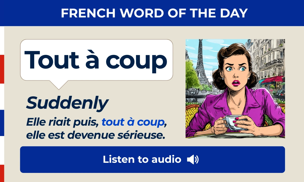 Tout à coup – Suddenly – French Word of the Day