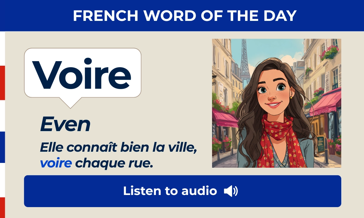 Voire – French Word of the Day – Even