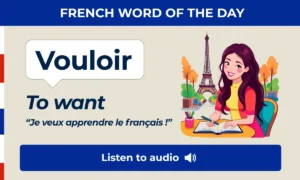 Vouloir β to want β French Word of the Day