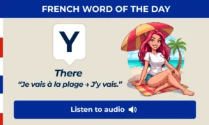Y – There – French Word of the Day