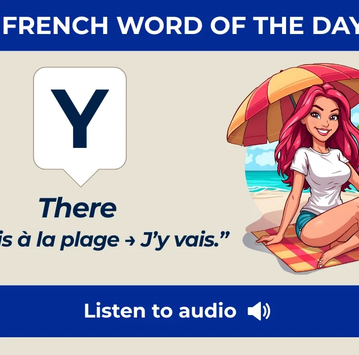Y — Meaning, Pronunciation, and Examples in French