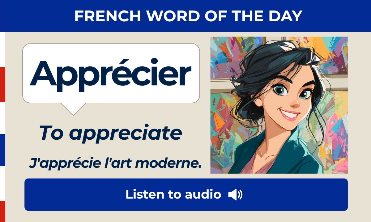 Appr&eacute;cier &ndash; to appreciate &ndash; French Word of the Day