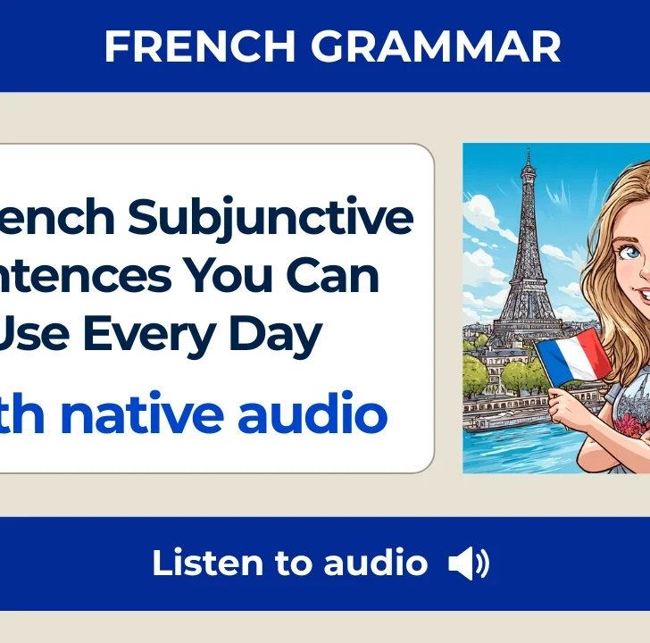 10 Everyday French Subjunctive Sentences You Can Use Right Now