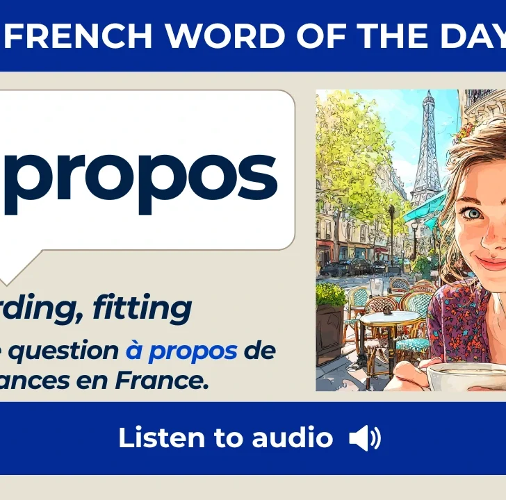 À propos — Meaning, Pronunciation, and Examples in French