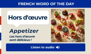 Hors d'œuvre – Appetizer – French Word of the Day