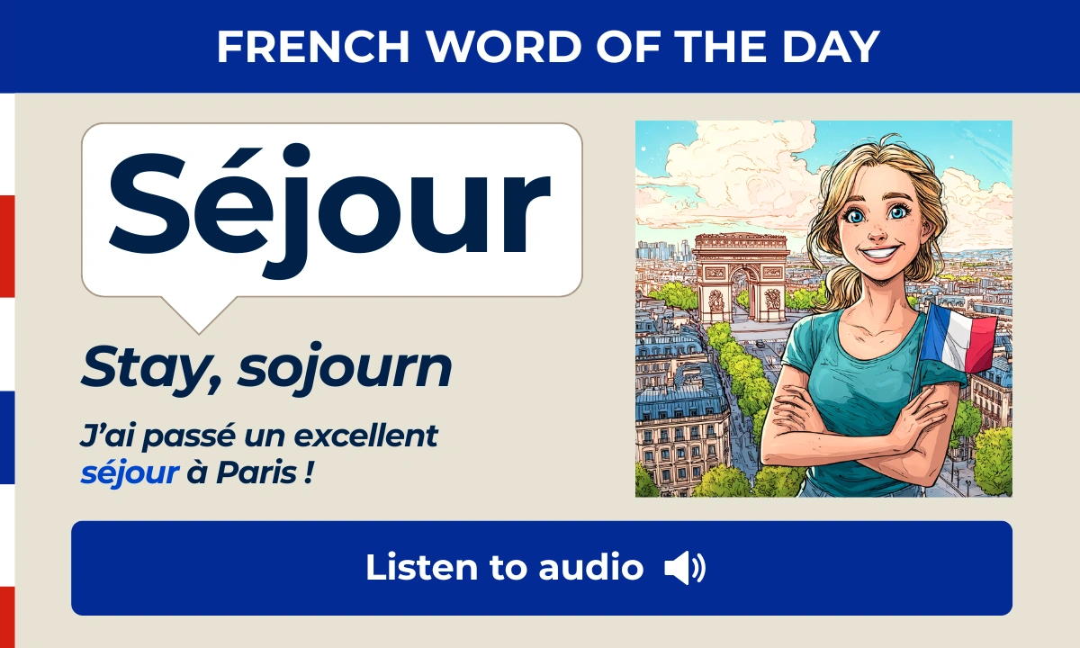 S&eacute;jour &ndash; Stay, sojourn &ndash; French Word of the Day
