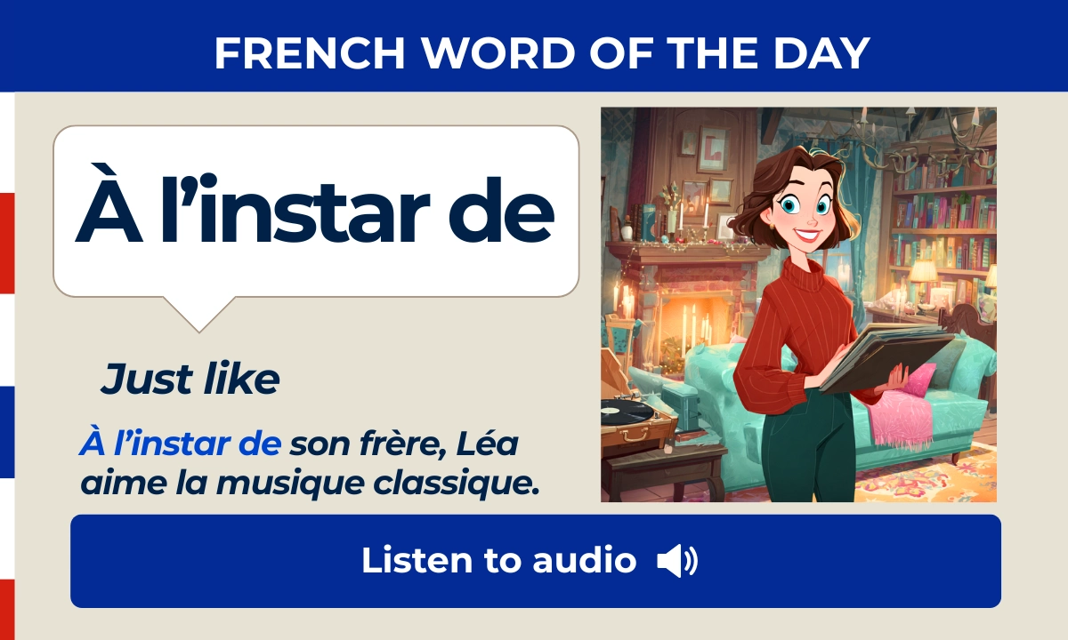 &Agrave; l'instar de &ndash; Just like &ndash; French Word of the Day