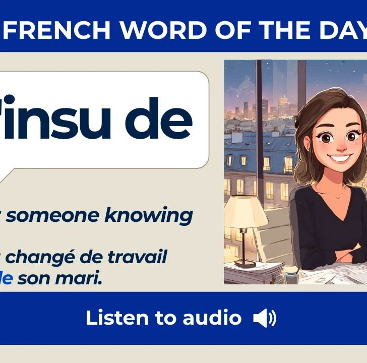 À l’insu de — Meaning, Pronunciation, and Examples in French