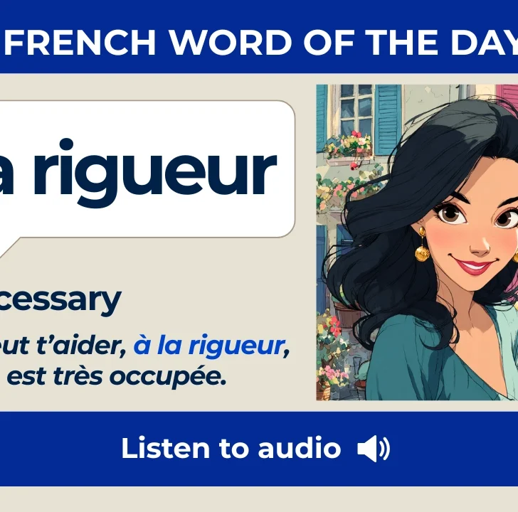 &Agrave; la rigueur &mdash; Meaning, Pronunciation, and Examples in French