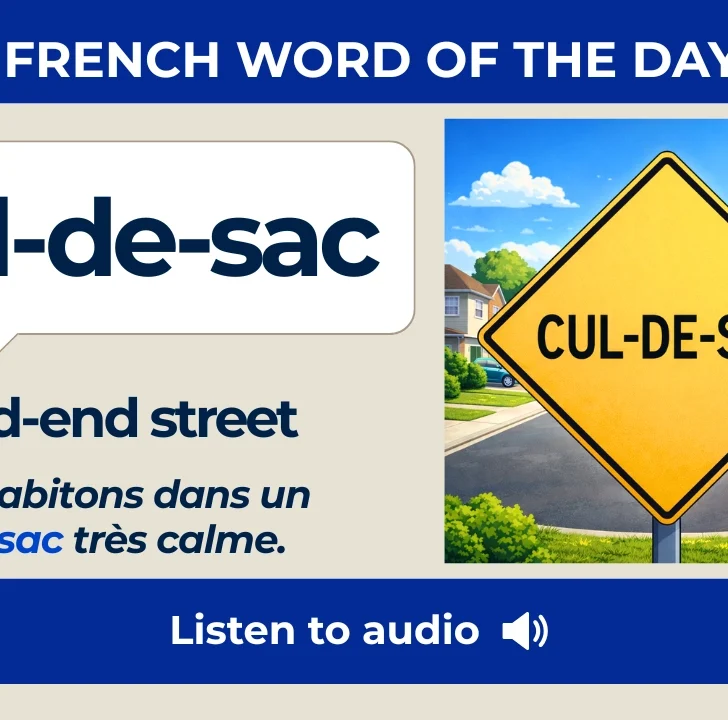 Cul-de-sac &mdash; Meaning, Pronunciation, and Examples in French