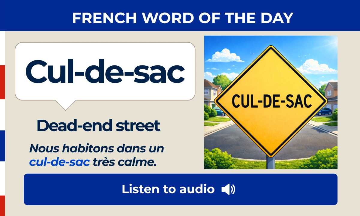 Cul-de-sac &ndash; Dead-end street &ndash; French Word of the Day