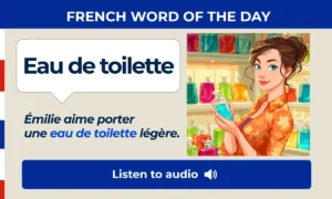 Eau de toilette – French Word of the Day