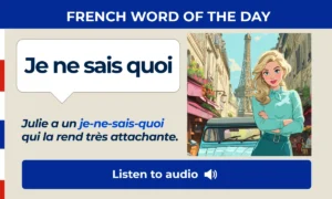 Je ne sais quoi – French Word of the Day