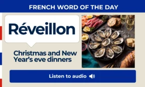 Réveillon – Christmas and New Year’s eve dinners – French Word of the Day