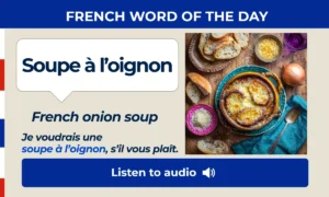 Soupe à l'oignon – French onion soup – French Word of the Day