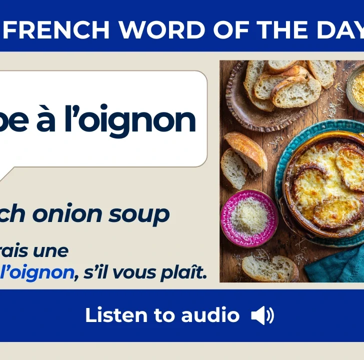 Soupe &agrave; l&rsquo;oignon &mdash; Meaning, Pronunciation, and Examples in French