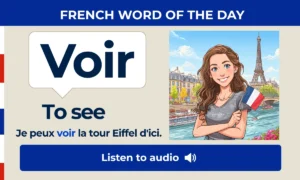 Voir – To see – French Word of the Day