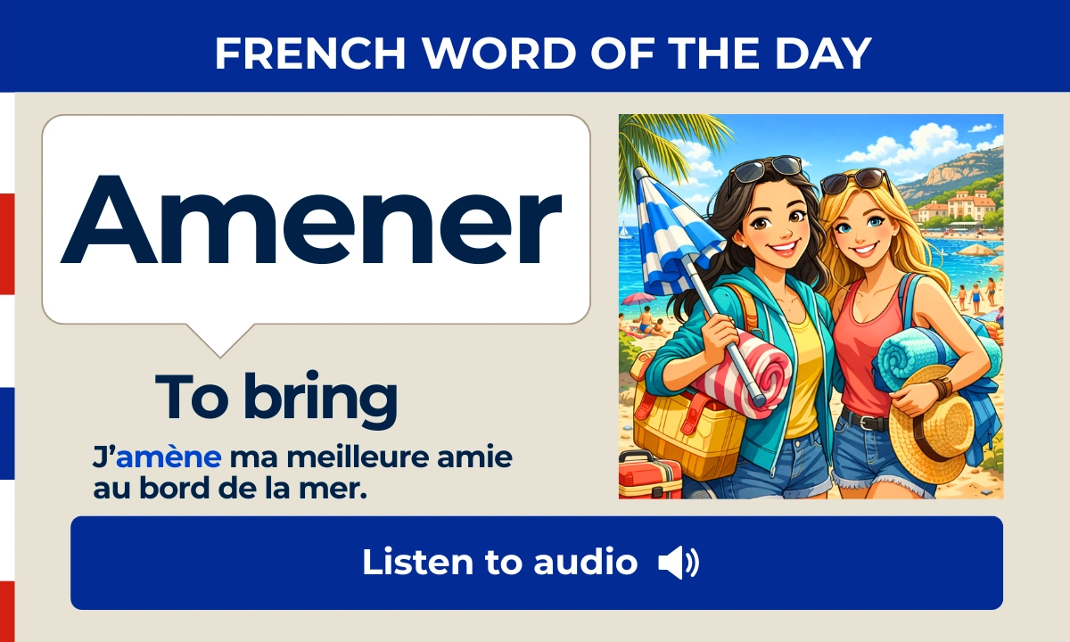 Amener &ndash; To bring &ndash; French Word of the Day