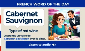 Cabernet Sauvignon – Type of red wine – French Word of the Day