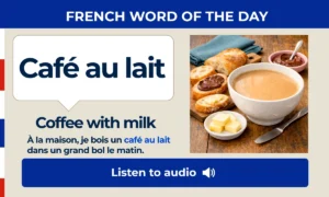 Café au lait – coffee with milk – French Word of the Day