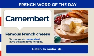 Camembert – Famous French cheese – French Word of the Day
