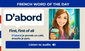 D'abord – First, first of all – French Word of the Day