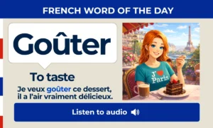 Goûter – To taste – French Word of the Day