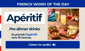 Apéritif – Pre-dinner drinks – French Word of the Day