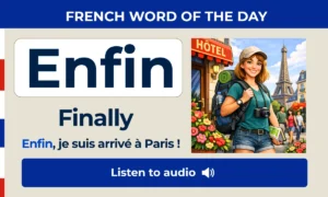 Enfin β Finally β French Word of the Day