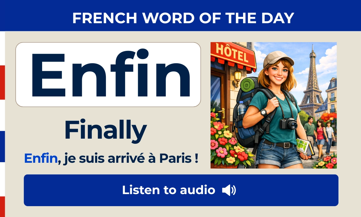 Enfin &ndash; Finally &ndash; French Word of the Day
