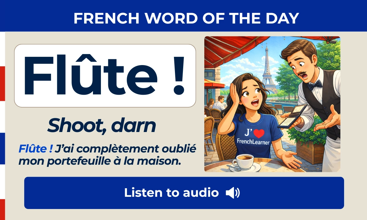 Flûte – Shoot, darn – French Word of the Day