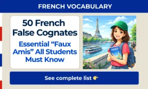 50 French False Cognates – Essential “Faux Amis” All Students Must Know