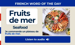 Fruits de mer β Seafood β French Word of the Day