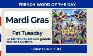 Mardi Gras – Fat Tuesday – French Word of the Day