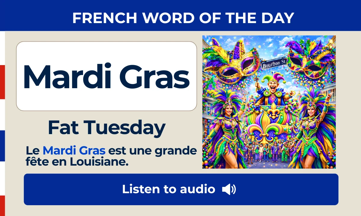 Mardi Gras &ndash; Fat Tuesday &ndash; French Word of the Day