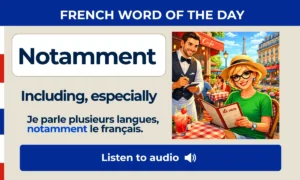 Notamment β Including, especially β French Word of the Day