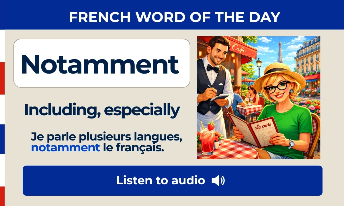 Notamment &ndash; Including, especially &ndash; French Word of the Day